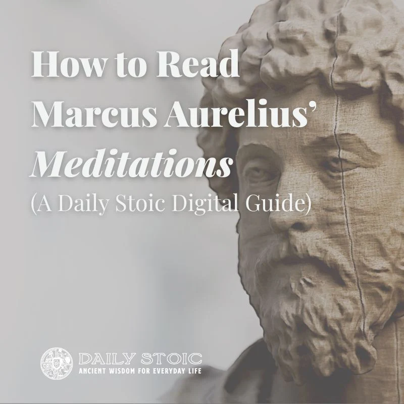 How to Read Marcus Aurelius' Meditations: A Daily Stoic Digital Guide